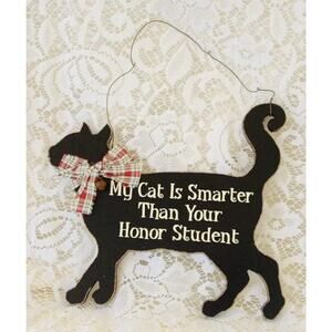 New Folk Black Kitty My Cat is Smarter than Your Honor Student Kitten Wood SIGN